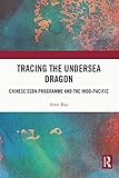 Tracing the Undersea Dragon: Chinese SSBN Programme and the Indo-Pacific