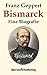 Produktbild Bismarck: Eine Biografie