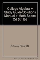 Aufmann College Algebra Plus Study Guide/Solutions Manual Plus Math Space CD Fifth Edition 0618507809 Book Cover