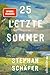 25 letzte Sommer: Der SPIEGEL-Bestseller jetzt als Taschenbuch | Mit farbigem Schnitt (Lebensfragen)