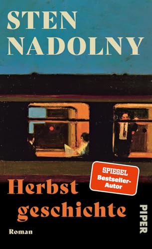 Herbstgeschichte: Roman | Der große neue Roman von Bestsellerautor Sten Nadolny | Autor des modernen Klassikers »Die Entdeckung der Langsamkeit«