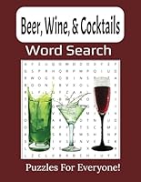 Beer, Wine, and Cocktails Large Print Word Search Puzzle Book: Unwind with 55 Fun-Filled Puzzles for Beer, Wine & Cocktail Fans B0F5Q91386 Book Cover