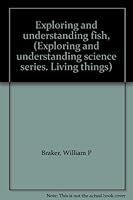 Exploring and understanding fish, (Exploring and understanding science series. Living things) B0006BZECW Book Cover