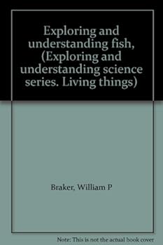 Hardcover Exploring and understanding fish, (Exploring and understanding science series. Living things) Book
