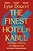 The Finest Hotel in Kabul: A richly immersive history of Afghanistan from the BBC's Chief International Correspondent