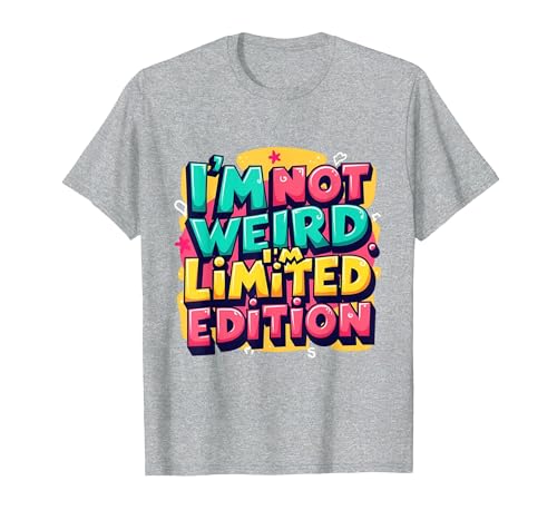I’m Not Weird I’m Limited Edition Funny Quote T-Shirt, Men, Heather Grey, 5X-Large