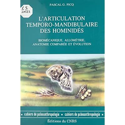 L'articulation temporo-mandibulaire des hominid&eacute;s: Biom&eacute;canique, allom&eacute;trie, anatomie compar&eacute;e et &eacute;volution