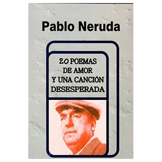 20 poemas de amor y una canción desesperada