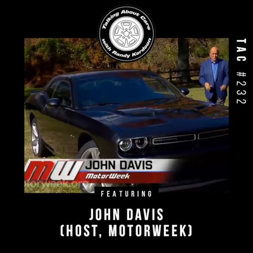 Talking About Cars 232 - John Davis (Host - Motorweek)