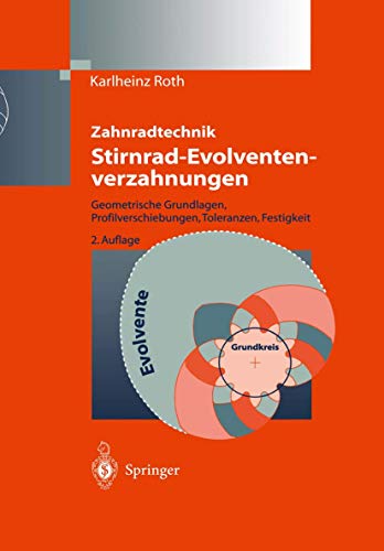 Zahnradtechnik: Geometrische Grundlagen, Verzahnungen & Toleranzen