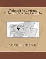 Workbook for Statistical Problem Solving in Geography 1502982293 Book Cover