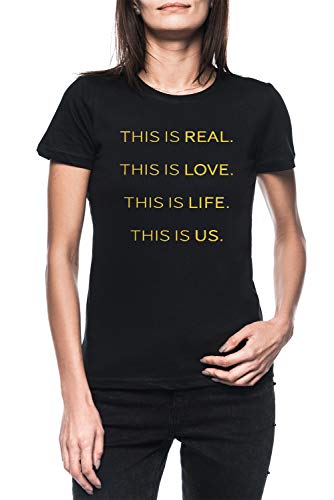 This Is Real, This Is Love, This Is Life, This Is Us Mujer Negro Camiseta Manga Corta Women's Black T-Shirt L Cover