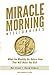 Miracle Morning Millionaires: What the Wealthy Do Before 8AM That Will Make You Rich
