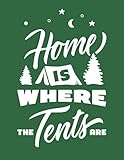  Home Is Where the Tents Are: Camping Gifts for Outdoors Lovers - Best Lined Notebook with Bonus Camp Trips Logbook Tracker - 8.5\"x11\"