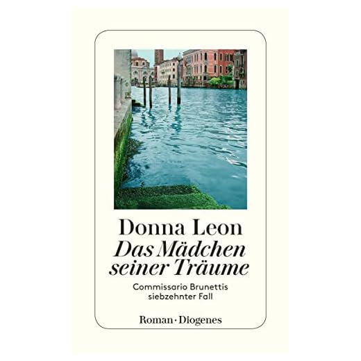 Das Mädchen seiner Träume: Commissario Brunettis siebzehnter Fall (detebe)