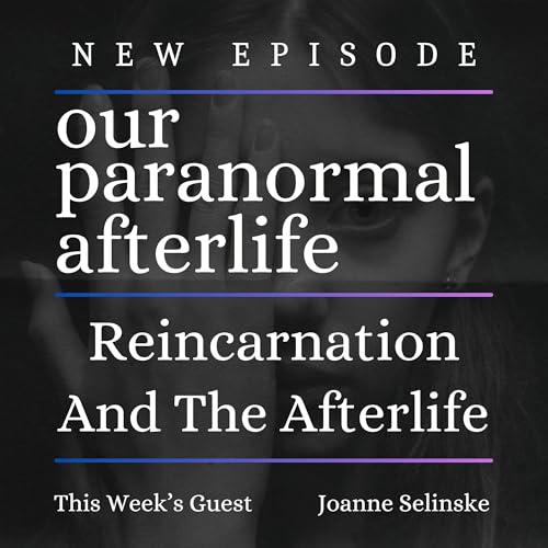 Reincarnation and the Afterlife