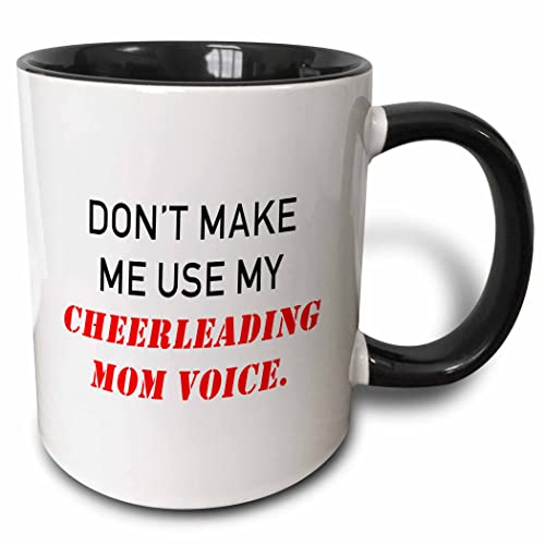 3dRose DONT MAKE ME USE MY CHEERLEADING MOM VOICE 11oz Two-Tone Black Mug