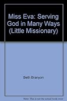 Miss Eva: Serving God in Many Ways (Little Missionary) 1577361962 Book Cover