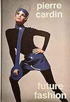 Pierre Cardin : Future Fashion 0872731804 Book Cover