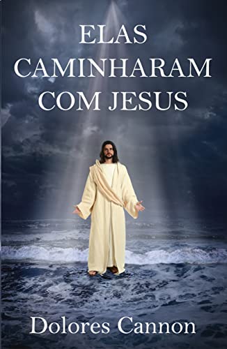 ELAS CAMINHARAM COM JESUS - Cannon, Dolores