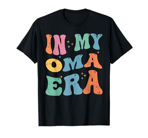 in My Oma Era Oma Funny Retro Groovy T-Shirt