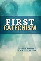 First Catechism : The Basics of the Christian Faith 093468832X Book Cover