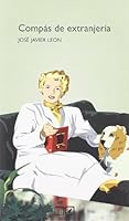 Compás de extranjería 849836373X Book Cover