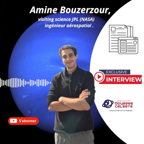 Amine Bouzerzour, ing&eacute;nieur a&eacute;rospatial, visiting science JPL(NASA)