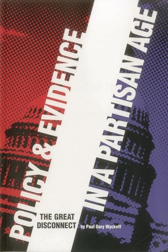 Policy and Evidence in a Partisan Age: The Great Disconnect (Urban Institute Press)