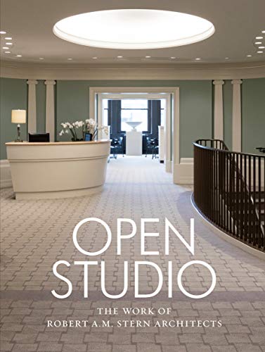 Open Studio: The Work of Robert A.M. Stern Architects