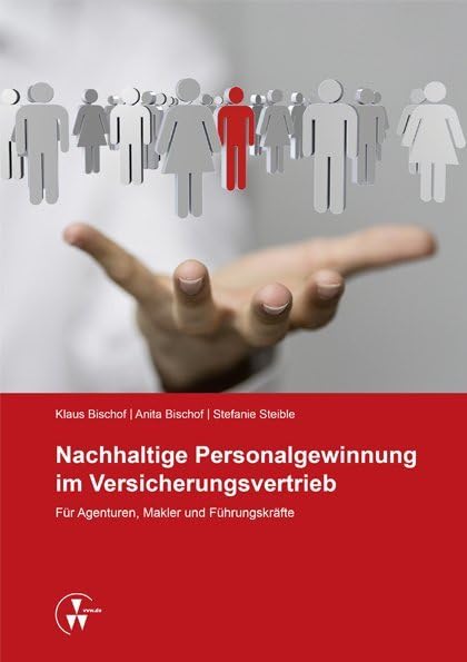 Nachhaltige Personalgewinnung im Versicherungsvertrieb: Für Agenturen, Makler und Führungskräfte