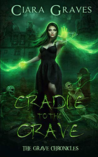 Cradle To Grave Grave Chronicles Book 1 By Ciara Graves