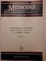 Axiomization of Passage from "Local" Structure to "Global" Object (Memoirs of the American Mathematical Society) 0821825461 Book Cover