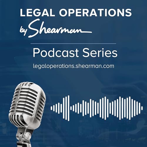 Legal Operations by Shearman Podcast Por Legal Operations by Shearman arte de portada