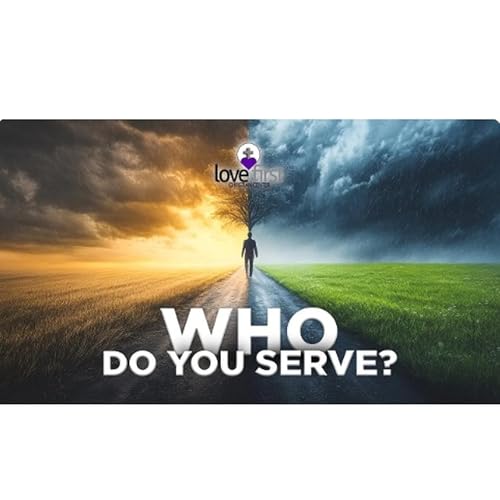 Who Do You Serve Pt 3