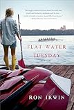 Flat Water Tuesday: A Novel
