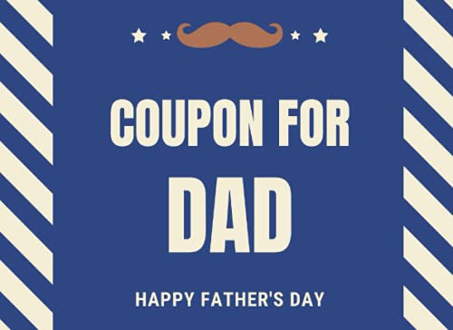 Coupon Book For Dad Happy Father's day: Activity Book , 20 Blank Coupon Booklet DIY Fillable And 10 Filled In Reward Vouchers, Funny Novelty Gift ... Unique & Beautiful Cover Design. - Paperback image 2