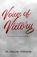 Voices of Victory - Discernment Over Disillusionment 1639017569 Book Cover