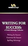 Writing for Success: A Verbal Advantage Collection: Writing for Success, Grammar for Success, Spelling Advantage