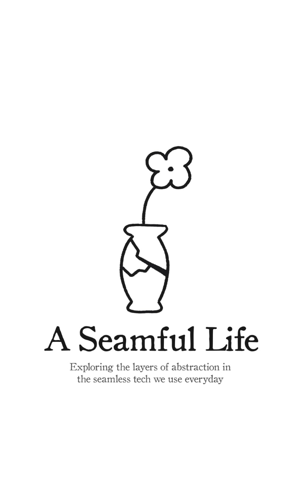 A Seamful Life: Reclaiming Agency in a Seamless World