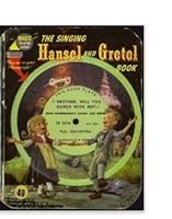 The Singing Hansel and Gretel Book. Illustrated with Actual Scenes from the Michael Myerberg Motion Picture. Magic Talking Boook B001RAWQUY Book Cover