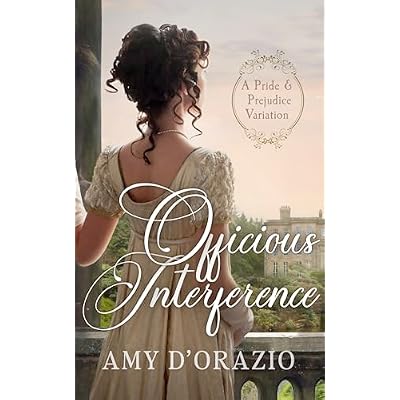 Officious Interference: A Pride and Prejudice Variation