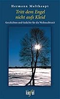 Tritt dem Engel nicht aufs Kleid. Geschichten und Gedichte für die Weihnachtszeit. 3579061739 Book Cover