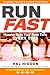 Run Fast: How to Beat Your Best Time Every Time