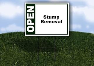 Stump Removal Open Green 1 Single Sided 18x24 in Yard Road Sign w/stand