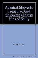 Admiral Shovell's Treasure: And Shipwreck in the Isles of Scilly 0952397137 Book Cover