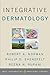 Integrative Dermatology (Weil Integrative Medicine Library)