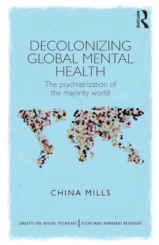 Decolonizing Global Mental Health (Concepts for Critical Psychology)
