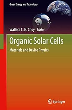 Organic Solar Cells: Materials and Device Physics