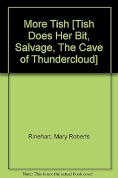 Hardcover More Tish [Tish Does Her Bit, Salvage, The Cave of Thundercloud] Book